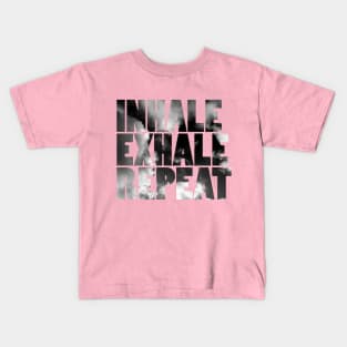 Inhale Exhale Repeat Kids T-Shirt